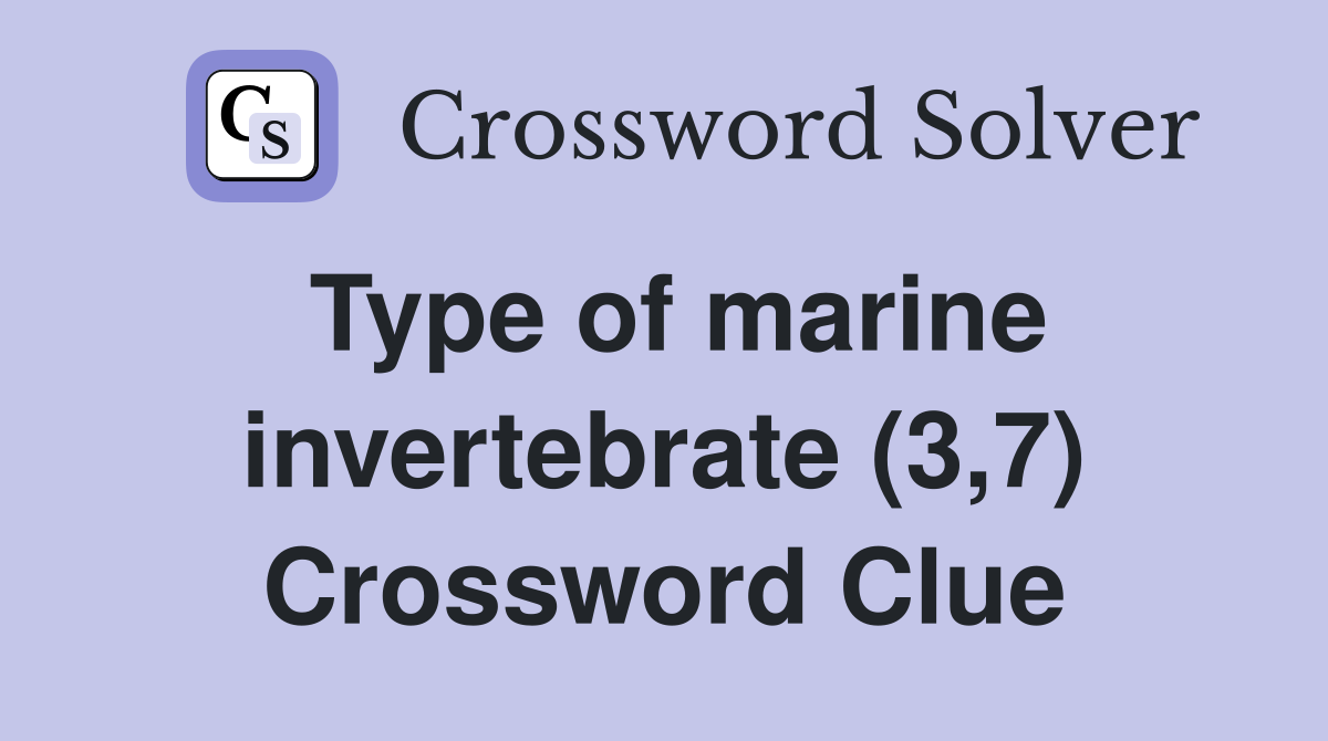 Type of marine invertebrate (3,7) - Crossword Clue Answers - Crossword